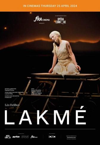Lakmé (Opéra Comique) (2024), un film de Laurent Pelly | Premiere.fr ...